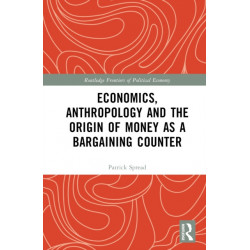 Economics, Anthropology and the Origin of Money as a Bargaining Counter