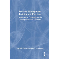 Disaster Management Policies and Practices: Multi-Sector Collaboration in Emergencies and Disasters