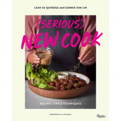 (Serious) New Cook: Recipes, Tips, and Techniques