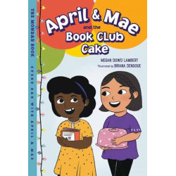 April & Mae and the Book Club Cake: The Monday Book