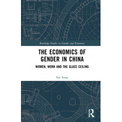 The Economics of Gender in China: Women, Work and the Glass Ceiling
