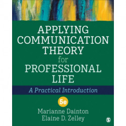 Applying Communication Theory for Professional Life: A Practical Introduction
