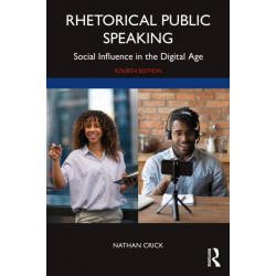 Rhetorical Public Speaking: Social Influence in the Digital Age