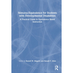 Stimulus Equivalence for Students with Developmental Disabilities: A Practical Guide to Equivalence-Based Instruction