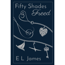 Fifty Shades Freed: Anniversary edition of the global Sunday Times number one bestseller
