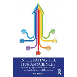 Integrating the Human Sciences: Enhancing Progress and Coherence across the Social Sciences and Humanities