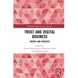 Trust and Digital Business: Theory and Practice
