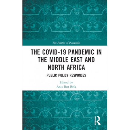 The COVID-19 Pandemic in the Middle East and North Africa: Public Policy Responses