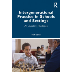 Intergenerational Practice in Schools and Settings: An Educator’s Handbook