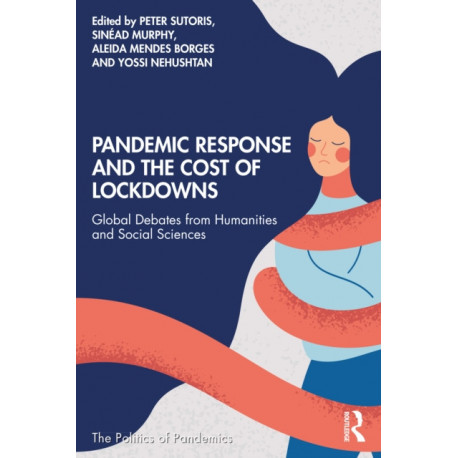 Pandemic Response and the Cost of Lockdowns: Global Debates from Humanities and Social Sciences