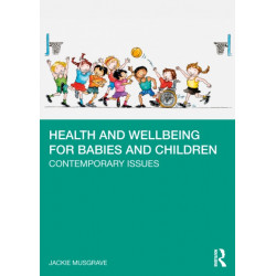 Health and Wellbeing for Babies and Children: Contemporary Issues