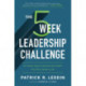 The Five-Week Leadership Challenge: 35 Action Steps to Become the Leader You Were Meant to Be