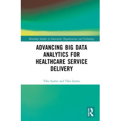 Advancing Big Data Analytics for Healthcare Service Delivery