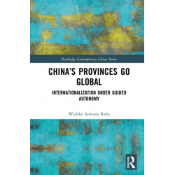 China’s Provinces Go Global: Internationalization Under Guided Autonomy