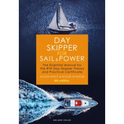 Day Skipper for Sail and Power: The Essential Manual for the RYA Day Skipper Theory and Practical Certificate