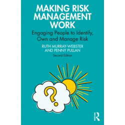 Making Risk Management Work: Engaging People to Identify, Own and Manage Risk
