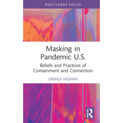 Masking in Pandemic U.S.: Beliefs and Practices of Containment and Connection