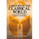 A History of the Classical World: The Story of Ancient Greece and Rome