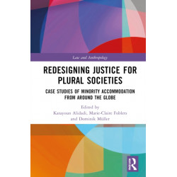 Redesigning Justice for Plural Societies: Case Studies of Minority Accommodation from around the Globe