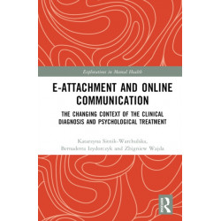 E-attachment and Online Communication: The Changing Context of the Clinical Diagnosis and Psychological Treatment