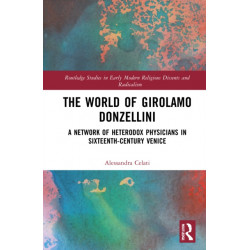 The World of Girolamo Donzellini: A Network of Heterodox Physicians in Sixteenth-Century Venice