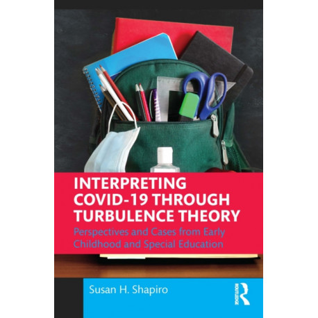 Interpreting COVID-19 Through Turbulence Theory: Perspectives and Cases from Early Childhood and Special Education