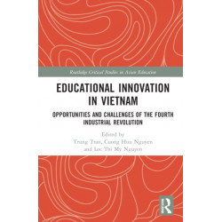Educational Innovation in Vietnam: Opportunities and Challenges of the Fourth Industrial Revolution