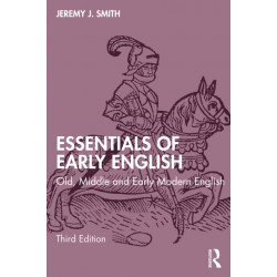 Essentials of Early English: An Introduction to Old, Middle, and Early Modern English