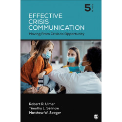 Effective Crisis Communication: Moving From Crisis to Opportunity