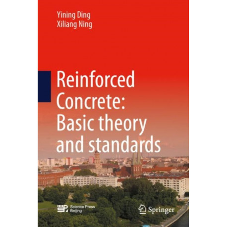 Reinforced Concrete: Basic Theory and Standards