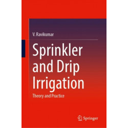 Sprinkler and Drip Irrigation: Theory and Practice
