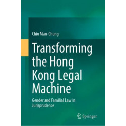 Transforming the Hong Kong Legal Machine: Gender and Familial Law in Jurisprudence