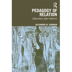 Pedagogy Of Relation: Education After Reform
