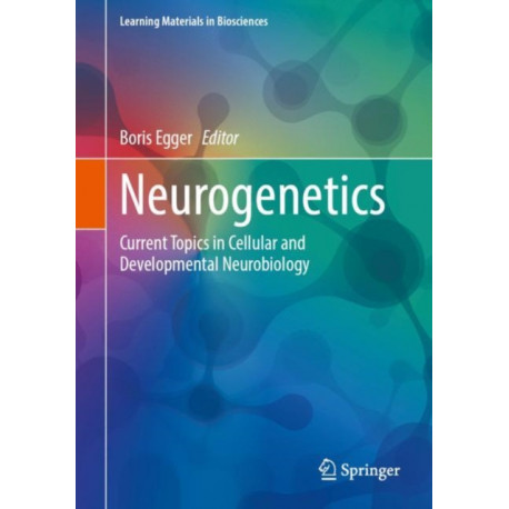 Neurogenetics: Current Topics in Cellular and Developmental Neurobiology