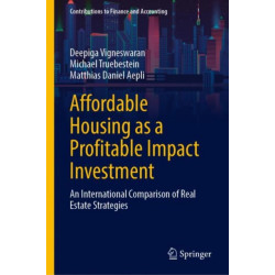 Affordable Housing as a Profitable Impact Investment: An International Comparison of Real Estate Strategies