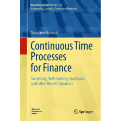 Continuous Time Processes for Finance: Switching, Self-exciting, Fractional and other Recent Dynamics