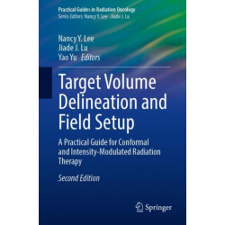 Target Volume Delineation and Field Setup: A Practical Guide for Conformal and Intensity-Modulated Radiation Therapy