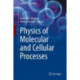 Physics of Molecular and Cellular Processes