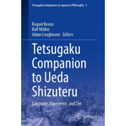 Tetsugaku Companion to Ueda Shizuteru: Language, Experience, and Zen