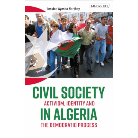 Civil Society in Algeria: Activism, Identity and the Democratic Process