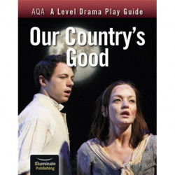 AQA A Level Drama Play Guide: Our Country's Good