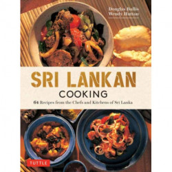Sri Lankan Cooking: 64 Fabulous Recipes from the Chefs and Kitchens of Sri Lanka