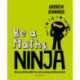 Maths Like a Ninja: An essential maths toolkit for every child