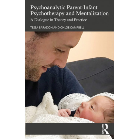 Psychoanalytic Parent-Infant Psychotherapy and Mentalization: A Dialogue in Theory and Practice
