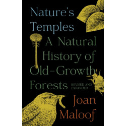 Nature's Temples: A Natural History of Old-Growth Forests Revised and Expanded