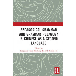 Pedagogical Grammar and Grammar Pedagogy in Chinese as a Second Language