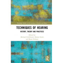 Techniques of Hearing: History, Theory and Practices