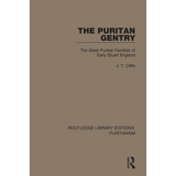 The Puritan Gentry: The Great Puritan Families of Early Stuart England