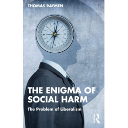 The Enigma of Social Harm: The Problem of Liberalism
