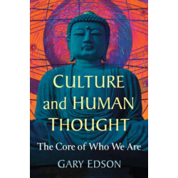 Culture and Human Thought: The Core of Who We Are